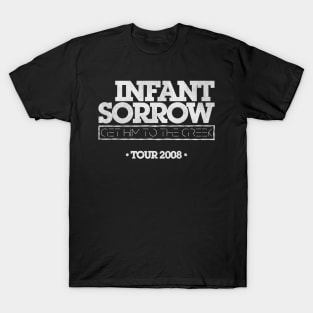 Infant Sorrow // Get Him To The Greek T-Shirt